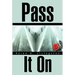 Pass It on