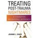 Treating Post-Trauma Nightmares: A Cognitive Behavioral Approach
