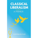 Classical Liberalism: A Primer