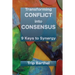 Transforming Conflict into Consensus: 9 Keys to Synergy