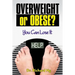 Overweight or Obese?: You Can Lose It
