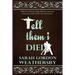 Tell Them I Died