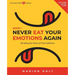 Never Eat Your Emotions Again, Book 1: Breaking The Chain of Food Addiction