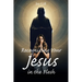 Recognizing Your Jesus in the Flesh