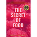 The Secret of Food: Göttliche Ernährung Für Selbstliebe Und Strahlende Gesundheit