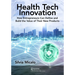 Healthtech Innovation: How Entrepreneurs Can Define and Build the Value of Their New Products