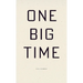 One Big Time