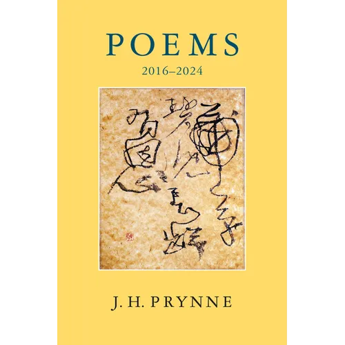 J.H. Prynne: Poems 2016-2024