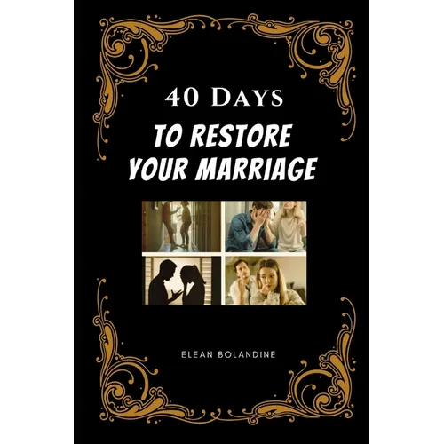 40 Days to Restore Your Marriage