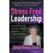 Stress Free Leadership: Training Secrets to Leverage Employees and Build a 7 Figure Business