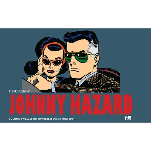 Johnny Hazard: The Newspaper Dailies Volume 12: 1962-1964