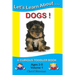 Let's Learn About...Dogs!: A Curious Toddler Book