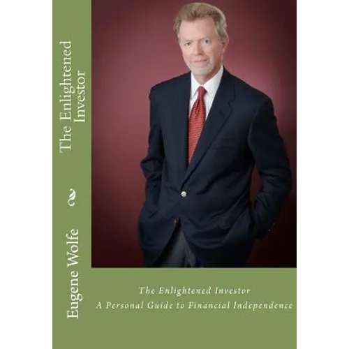The Enlightened Investor: A Personal Guide to Financial Independence
