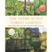The Home-Scale Forest Garden: How to Plan, Plant, and Tend a Resilient Edible Landscape