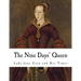 The Nine Days' Queen: Lady Jane Grey and Her Times