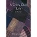 A Crazy Quilt Life: A Memoir