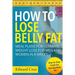 How to Lose Belly Fat: Meal Plans for Ultimate Weight Loss for Men and Women in 8 Weeks: Step-by-Step Guide For Burning Body Fat