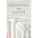 Equipping the Saints: A Practical Study of Ephesians 4:11-16