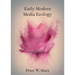 Early Modern Media Ecology