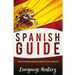 Speak Spanish: Powerful Intermediate Guide To Learn Spanish