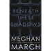 Beneath These Shadows