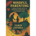 Mindful Parenting: 7 Brain-Based Keys to Growing Resilient and Confident Kids