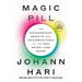 Magic Pill: The Extraordinary Benefits and Disturbing Risks of the New Weight-Loss Drugs