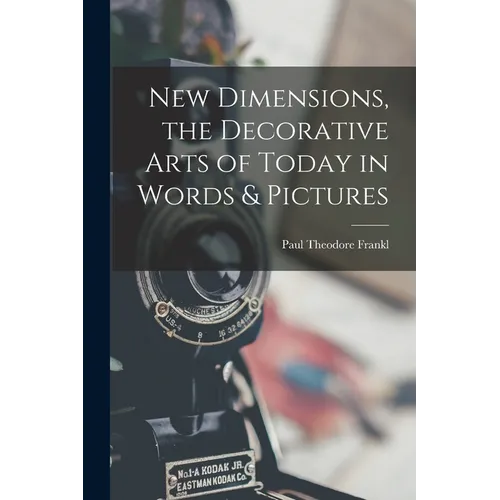 New Dimensions, the Decorative Arts of Today in Words & Pictures