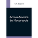 Across America By Motor-Cycle