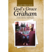 God's Grace for Graham: An Autobiography by Graham Jones as Told to Mary Alice Baker Ferguson