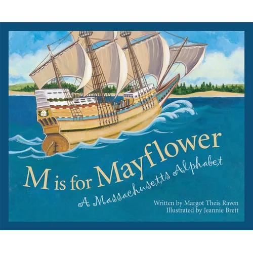M Is for Mayflower: A Massachusetts Alphabet