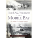 The USS Tecumseh in Mobile Bay: The Sinking of a Civil War Ironclad