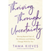 Thriving Through Uncertainty: Moving Beyond Fear of the Unknown and Making Change Work for You