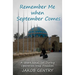 Remember Me when September Comes: A Short Novel Set During Operation Iraqi Freedom