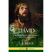 David: Shepherd, Psalmist, King - A Biblical Biography