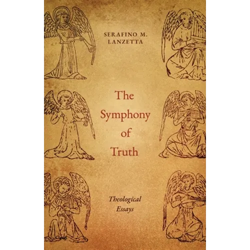 The Symphony of Truth: Theological Essays