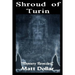 The Shroud of Turin: Mystery Revealed