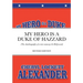 My Hero Is a Duke...of Hazzard: (The Autobiography of a teen runaway in Hollywood)