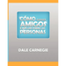 Como ganar amigos y influir sobre las personas