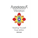 AreekeerA(TM) Vibration: Healing Yourself From Within