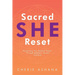 Sacred SHE Reset: Reclaiming Your Radiant Power Through Midlife's Sacred Initiation