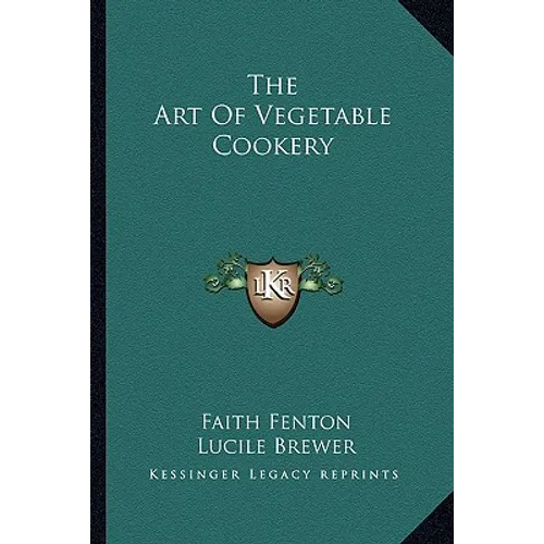 The Art Of Vegetable Cookery