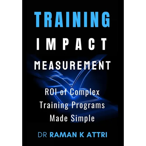 Training Impact measurement: ROI of Complex Training Programs Made Simple