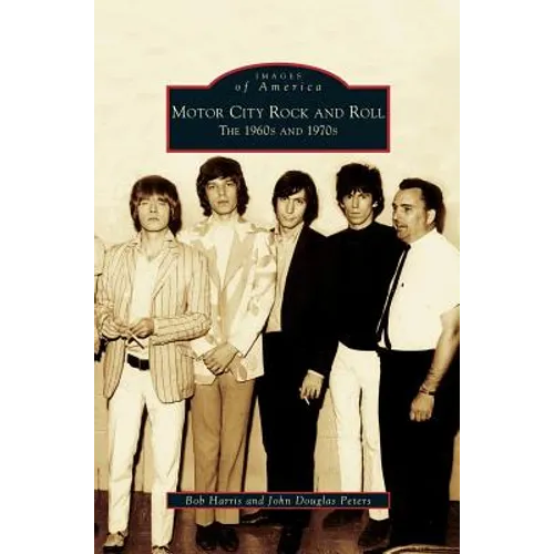 Motor City Rock and Roll: The 1960s and 1970s