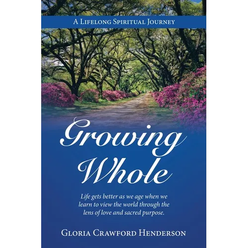 Growing Whole: A Lifelong Spiritual Journey