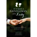It Takes a Gentleman and a Lady: The Old-Fashioned Etiquette of Falling in Love