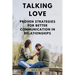 Talking Love: Proven Strategies for Better Communication in Relationships