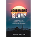 Modernising Islam? - The Limits of Liberal Reform in Muslim Nations