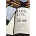 Love, Life, and More: A Self-Reflected Collection of Poems Identifying Feelings of Strength, Weakness, Encouragements, Motherhood, and Much More