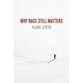 Why Race Still Matters
